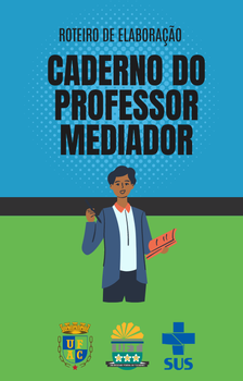 Roteiro para Elaboração do Caderno do Professor/Mediador